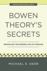 Bowen Theory's Secrets: Revealing the Hidden Life of Families Cover Image