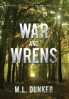 War and Wrens: Book 3 of The Tales of Zren Janin By M. L. Dunker Cover Image