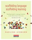 Scaffolding Language, Scaffolding Learning, Second Edition: Teaching English Language Learners in the Mainstream Classroom By Pauline Gibbons Cover Image