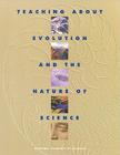 Teaching about Evolution and the Nature of Science (St. in Social and Political Theory; 19) By National Academy of Sciences, Division of Behavioral and Social Scienc, Board on Science Education Cover Image