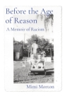 Before the Age of Reason: A Memoir of Racism By Mimi Morton Cover Image