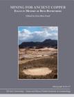 Mining for Ancient Copper: Essays in Memory of Beno Rothenberg By Erez Ben-Yosef (Editor) Cover Image