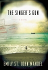 The Singer's Gun By Emily St John Mandel Cover Image