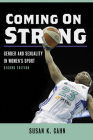 Coming On Strong: Gender and Sexuality in Women's Sport By Susan K. Cahn Cover Image