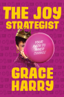 The Joy Strategist: Your Path to Inner Change By Grace Harry Cover Image