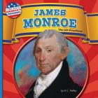 James Monroe: The 5th President (First Look at America's Presidents) By K. C. Kelley Cover Image