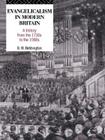 Evangelicalism in Modern Britain: A History from the 1730s to the 1980s By David W. Bebbington Cover Image