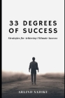 33 Degrees of Success: Strategies of Achieving Ultimate Success Cover Image