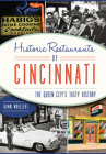 Historic Restaurants of Cincinnati:: The Queen City's Tasty History (American Palate) By Dann Woellert Cover Image
