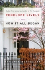 How It All Began: A Novel By Penelope Lively Cover Image