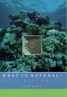What Is Natural?: Coral Reef Crisis By Jan Sapp Cover Image