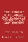 THE POCKET DICTIONARY FOR DIALYSIS TECHNICIANS AND NURSES 2nd Edition Cover Image