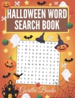 Halloween Word Search Book: Activity Find Puzzles Game with Large Print, Spooky Funny Gift with Answers for Anti Boredom for Kids and Adults By Gorilla Books Cover Image
