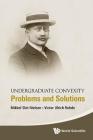 Undergraduate Convexity: Problems and Solutions Cover Image