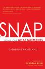 SNAP: Seizing Your Aha! Moments By Katherine Ramsland, Deborah Blum (Foreword by) Cover Image