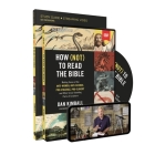 How (Not) to Read the Bible Study Guide with DVD: Making Sense of the Anti-Women, Anti-Science, Pro-Violence, Pro-Slavery and Other Crazy Sounding Par Cover Image