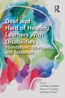 Deaf and Hard of Hearing Learners with Disabilities: Foundations, Strategies, and Resources By Caroline Guardino (Editor), Joanna E. Cannon (Editor), Peter V. Paul (Editor) Cover Image