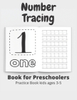 Number Tracing: Book for Preschoolers, Practice Book kids ages 3-5 Cover Image