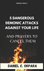 5 Dangerous Demonic Attacks Against Your Life And Prayers to Cancel Them Cover Image