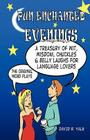Pun Enchanted Evenings: A Treasury of Wit, Wisdom, Chuckles and Belly Laughs for Language Lovers -- 746 Original Word Plays By David R. Yale Cover Image
