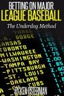 Betting on Major League Baseball The Underdog Method By Ken Osterman Cover Image