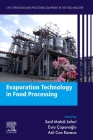 Evaporation Technology in Food Processing: Unit Operations and Processing Equipment in the Food Industry By Seid Mahdi Jafari (Editor), Esra Capanoglu (Editor), Asli Can Karaca (Editor) Cover Image