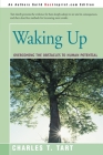 Waking Up: Overcoming the Obstacles to Human Potential Cover Image