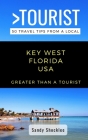 Greater Than a Tourist- Key West Florida USA: 50 Travel Tips from a Local By Greater Than a. Tourist, Sandy Shocklee Cover Image