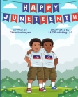 Happy Juneteenth By J. &. I. Publishing LLC (Editor), J. &. I. Publishing LLC (Illustrator), Christina Hayes Cover Image
