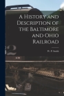 A History and Description of the Baltimore and Ohio Railroad Cover Image