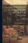 Canal Zone Pilot, Guide to the Republic of Panama: And Classified Business Directory By William C. Haskins, A. Bienkowski Cover Image