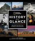 National Geographic History at a Glance: Illustrated Time Lines From Prehistory to the Present Day By National Geographic, Amy Briggs (Foreword by) Cover Image
