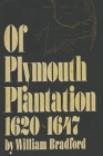 Of Plymouth Plantation, 1620-1647 By William Bradford Cover Image
