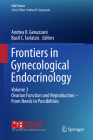Frontiers in Gynecological Endocrinology: Volume 3: Ovarian Function and Reproduction - From Needs to Possibilities (Isge) By Andrea R. Genazzani (Editor), Basil C. Tarlatzis (Editor) Cover Image