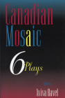 Canadian Mosaic: 6 Plays By Aviva Ravel (Editor) Cover Image