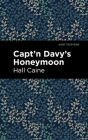 Capt'n Davy's Honeymoon By Hall Caine, Mint Editions (Contribution by) Cover Image