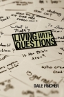 Living with Questions (Invert) By Dale Fincher Cover Image