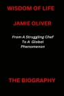 Jamie Oliver Book: From A Struggling Chef To A Global Phenomenon. Cover Image