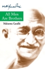 All Men Are Brothers By Mohandas K. Gandhi Cover Image