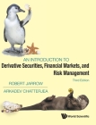 Introduction to Derivative Securities, Financial Markets, and Risk Management, an (Third Edition) Cover Image