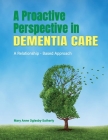 A Proactive Perspective in Dementia Care: A Relationship - Based Approach Cover Image