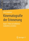 Kinematografie Der Erinnerung: Band 1: Filme ALS Kollektives Gedächtnis Verstehen Cover Image