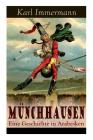 Münchhausen: Eine Geschichte in Arabesken: Ein satirischer Roman Cover Image
