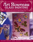 Art Nouveau Glass Painting By Alan Gear, Barry L. Freestone Cover Image