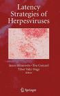Latency Strategies of Herpesviruses By Janos Minarovits (Editor), Eva Gonczol (Editor), Tibor Valyi-Nagy (Editor) Cover Image