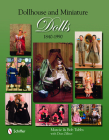 Dollhouse & Miniature Dolls: 1840 to 1990 By Marcie And Bob Tubbs Cover Image