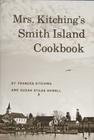 Mrs. Kitching's Smith Island Cookbook By Frances Kitching, Susan Stiles Dowell (Joint Author) Cover Image