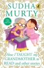How I Taught My Grand Mother To Read By Murthy Sudha Cover Image