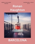 Barcelona: Mobile Pictures Series: Barcelona, Spain 2013 By Ronan Haughton Cover Image