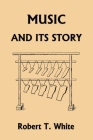 Music and Its Story (Yesterday's Classics) Cover Image